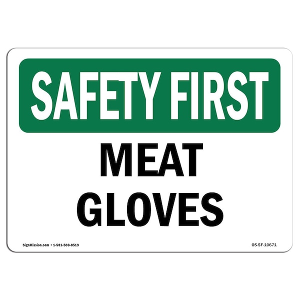 OSHA SAFETY FIRST Sign, Meat Gloves, 24in X 18in Rigid Plastic, 24" W, 18" H, Landscape